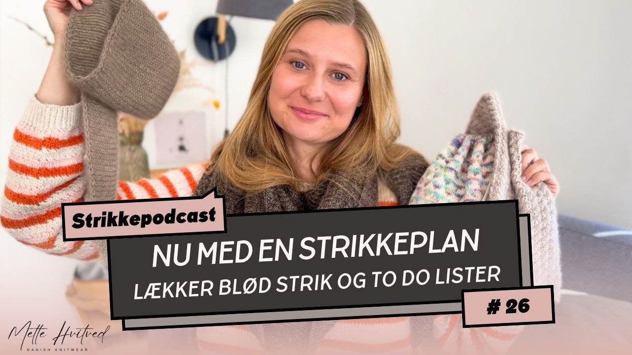 Strikkepodcast #26 - Nu med en strikkeplan