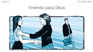 Lição 05 - Vivendo para Deus - 2017 - 2° Trimestre