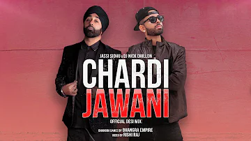 Chardi Jawani (Official Desi Mix) | Jassi Sidhu & DJ Nick Dhillon | latest Punjabi Songs 2024