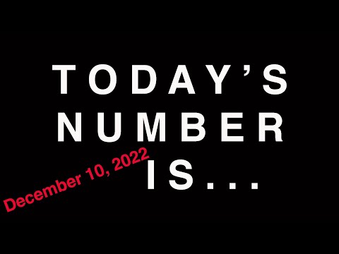 TODAY'S NUMBER IS... 12/10/22