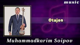 Muhammadkarim Soipov - Otajon (music version)