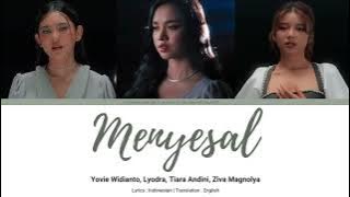 Yovie Widianto, Lyodra, Tiara Andini, Ziva Magnolya 'Menyesal' Lyrics Translation | INA/ENG