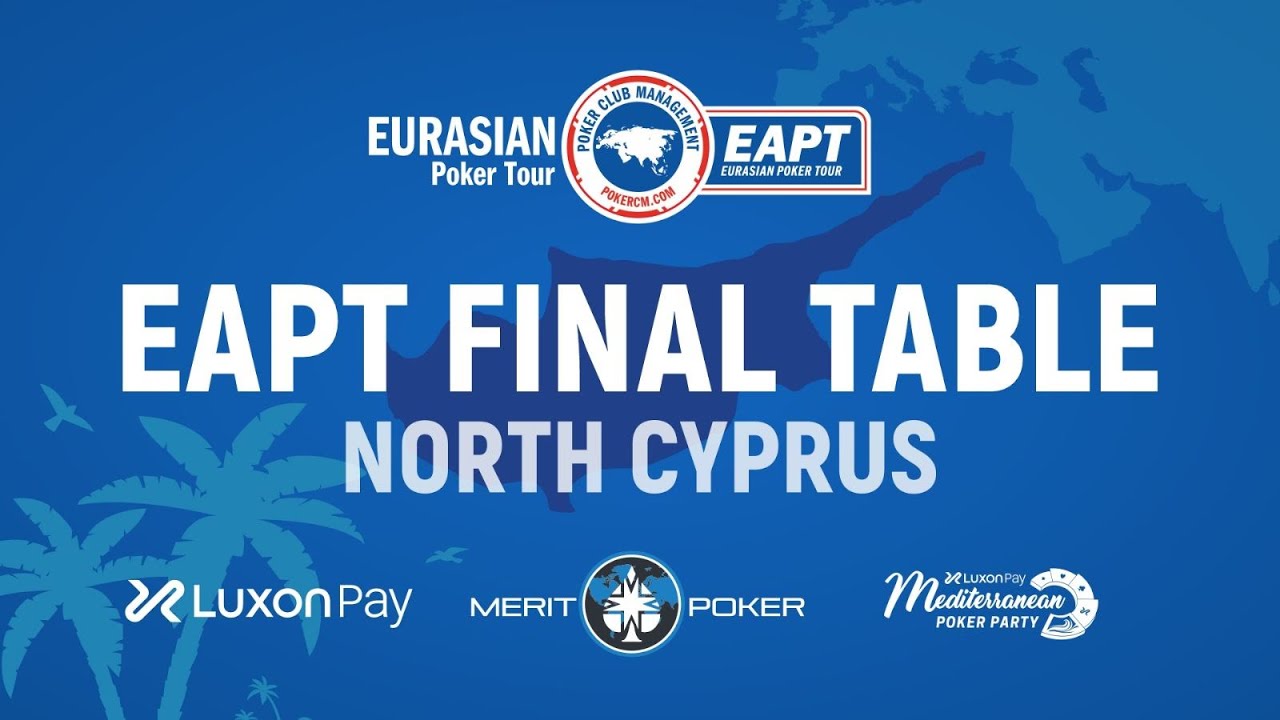 EAPT NORTH CYPRUS 2022 FINAL TABLE YouTube