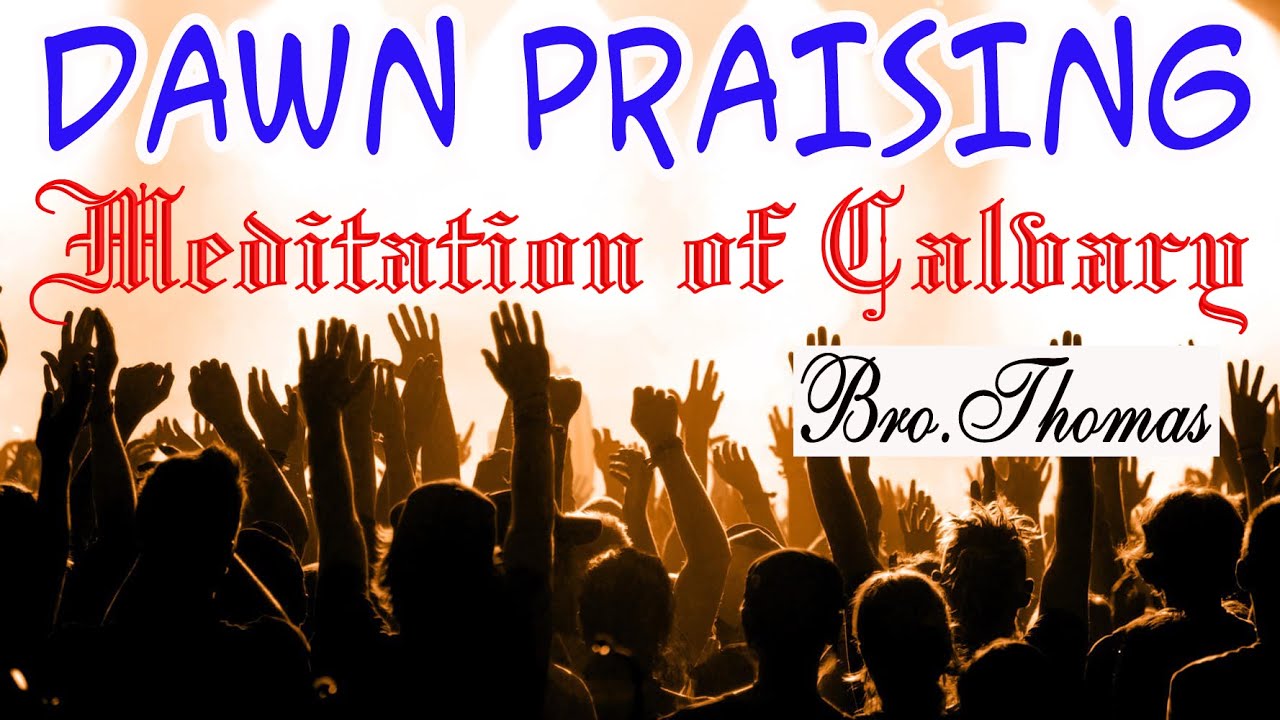 TPM MESSAGES | SPECIAL DAWN PRAISING | 2020 | 1 | BRO.THOMAS | English/Tamil