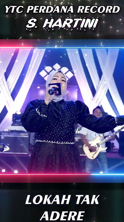 LOKAH TAK ADERE S,HARTINI VIDEO LENGKAPNYA DI YOUTUBE CHANNEL PERDANA RECORD