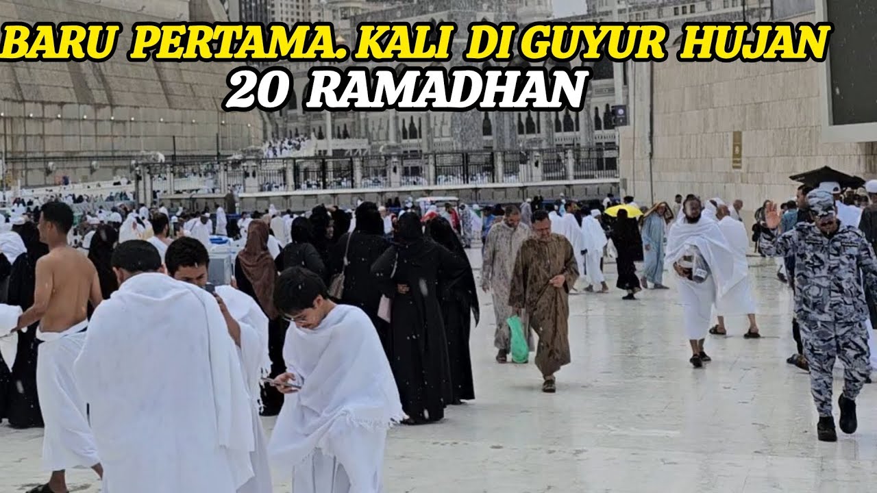 BARU PERTAMA KALI BULAN RAMADHAN DI GUYUR HUJAN DI MASJIDILHARAM.
