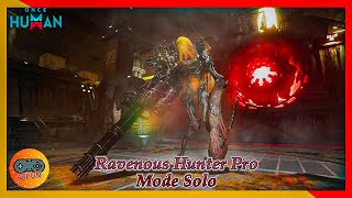 Once Human [Ravenous Hunter] Great One Boss Pro Difficulty Solo