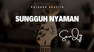 Sungguh Nyaman – SouQy -  Karaoke Akustik