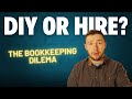 DIY vs. Hiring a Pro: When Should Small Business Owners Stop Doing Their Own Bookkeeping?