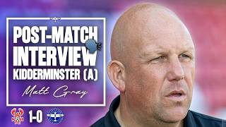 Interview | Matt Gray Post-Kidderminster Defeat