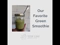 Our favorite green smoothie