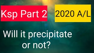 How to determine whether a precipitate will form or not using Ksp and Q values | A/L Chemistry |