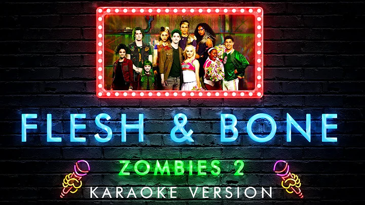 Flesh & Bone (Karaoke Version) - Zombies 2 Cast