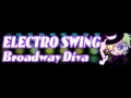 ELECTRO SWING 「Broadway Diva」