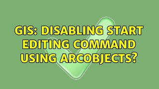 GIS: Disabling Start Editing command using ArcObjects