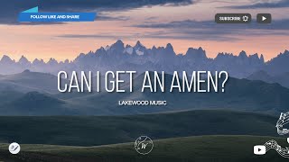 Video thumbnail of "Can I Get An Amen? // Live - Lakewood Music | WordShip"