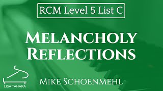 Melancholy Reflections by Mike Schoenmehl (RCM Level 5 List C - 2015 Piano Celebration Series)