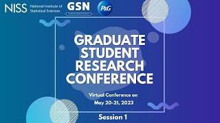 Session 1 - 3rd Annual Graduate Student Research Conference May 20, 2023