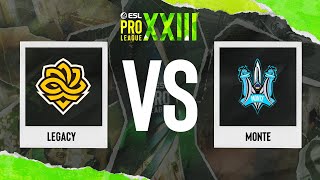 Legacy vs. Monte - ESL Pro League Season 23 - Stage 2