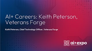 AI+ Careers: Keith Peterson, Veterans Forge