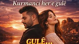 Kurmancî Her E Gulê Catchy Kurdish Duet