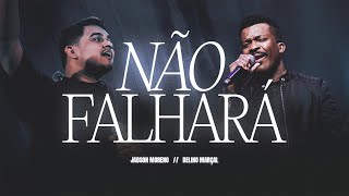 Não Falhará - Jadson Moreno e Delino Marçal (Ao Vivo)
