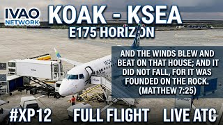 LIVE KOAK-KSEA XP12 Full Flight: E175 KOAK ✈️ KSEA | X-Plane 12 | IVAO Network #e175 #embraer #xp12