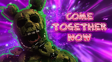 (SFM/FNAF/COLLAB) Come Together Now || By: Teminite