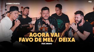 Vinni e Rafa feat Bruno - Agora Vai / Favo de Mel / Deixa (Clipe Oficial)