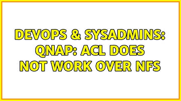 DevOps & SysAdmins: QNAP: ACL does not work over NFS