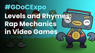 Levels and Rhymes: Rap Mechanics in Video Games #GDoCExpo