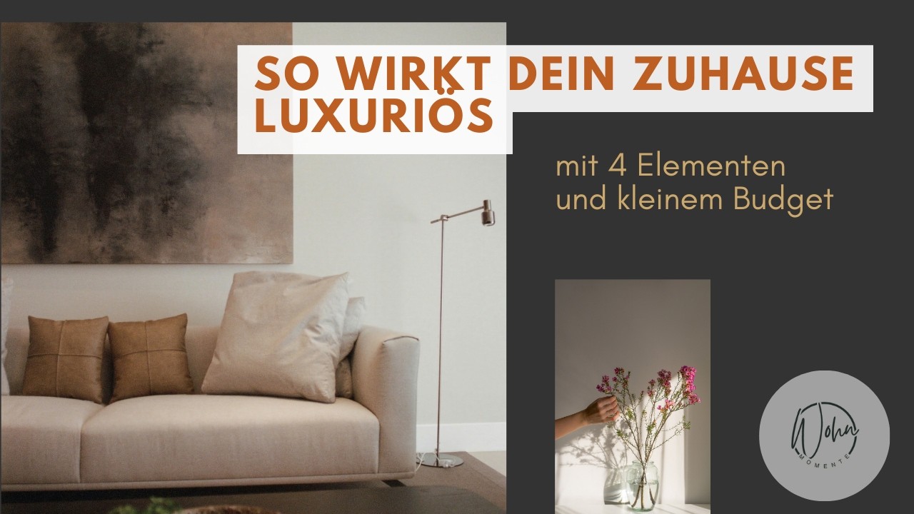 4 Dinge, die dein Zuhause sofort luxuriös wirken lassen  - ohne viel Geld #moderneswohnen