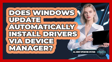 Does Windows Update Automatically Install Drivers Via Device Manager? - All About Operating Systems