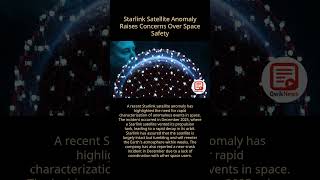 Starlink Satellite Anomaly: A Concern for Space Safety