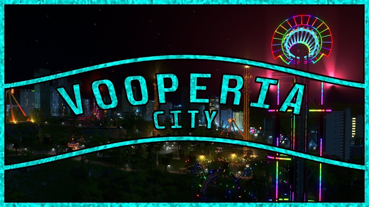 Vooperia City #9 | FIVE STAR AMUSEMENT PARK | Cities Skylines