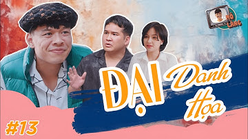 MÕ LÀNG #13 | ĐẠI DANH HỌA - TRUNG RUỒI x LÂM ĐỨC ANH x THỤC ANH