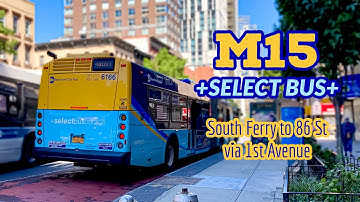 MTA On Board M15 SELECT BUS: South Ferry to 86 Street via 1st AVENUE (New Flyer XD60)