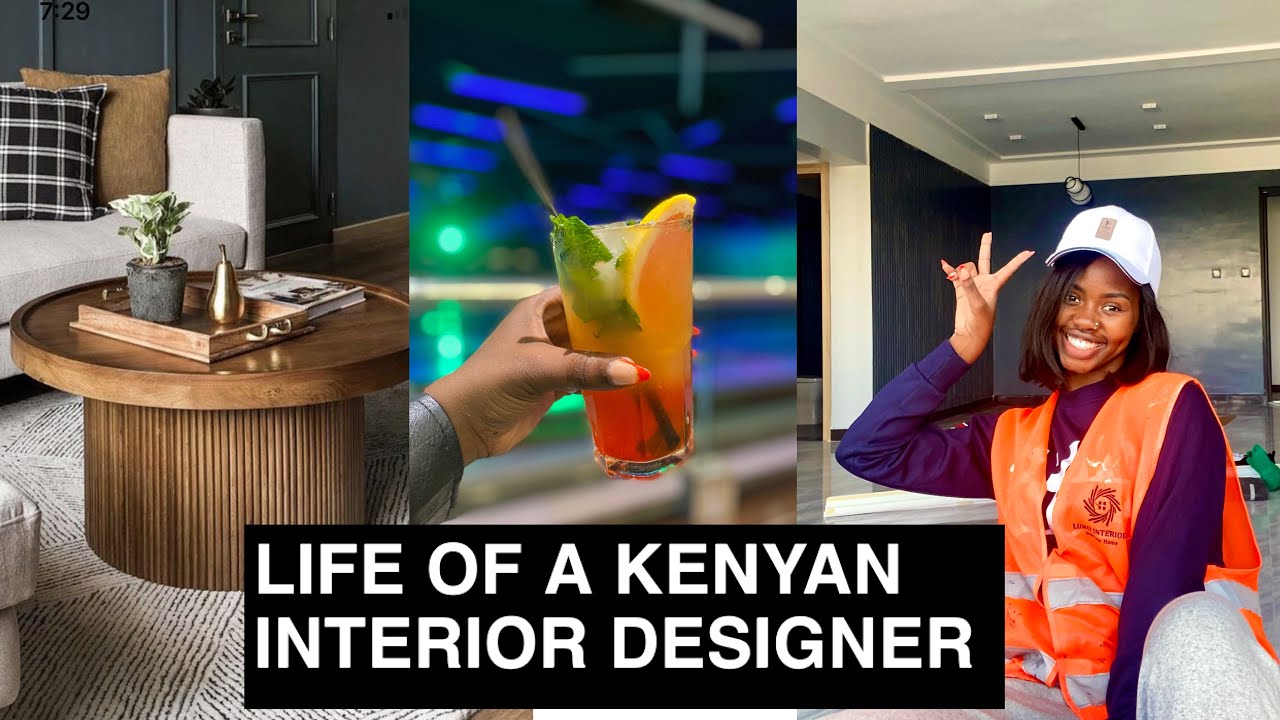 A FEW DAYS IN THE LIFE OF A KENYAN INTERIOR DESIGNER MARYA OKOTH