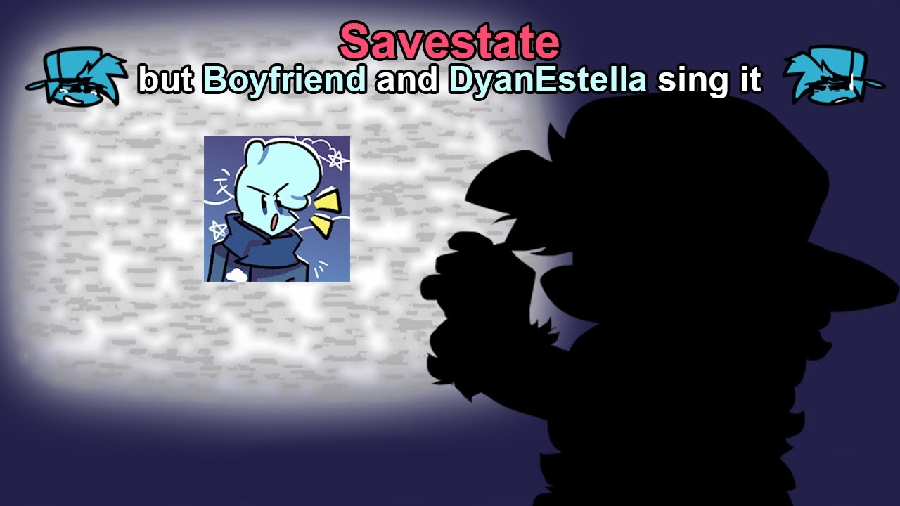 Boyfriend Wants Revenge | Savestate but Boyfriend and DyanEstella sing it
