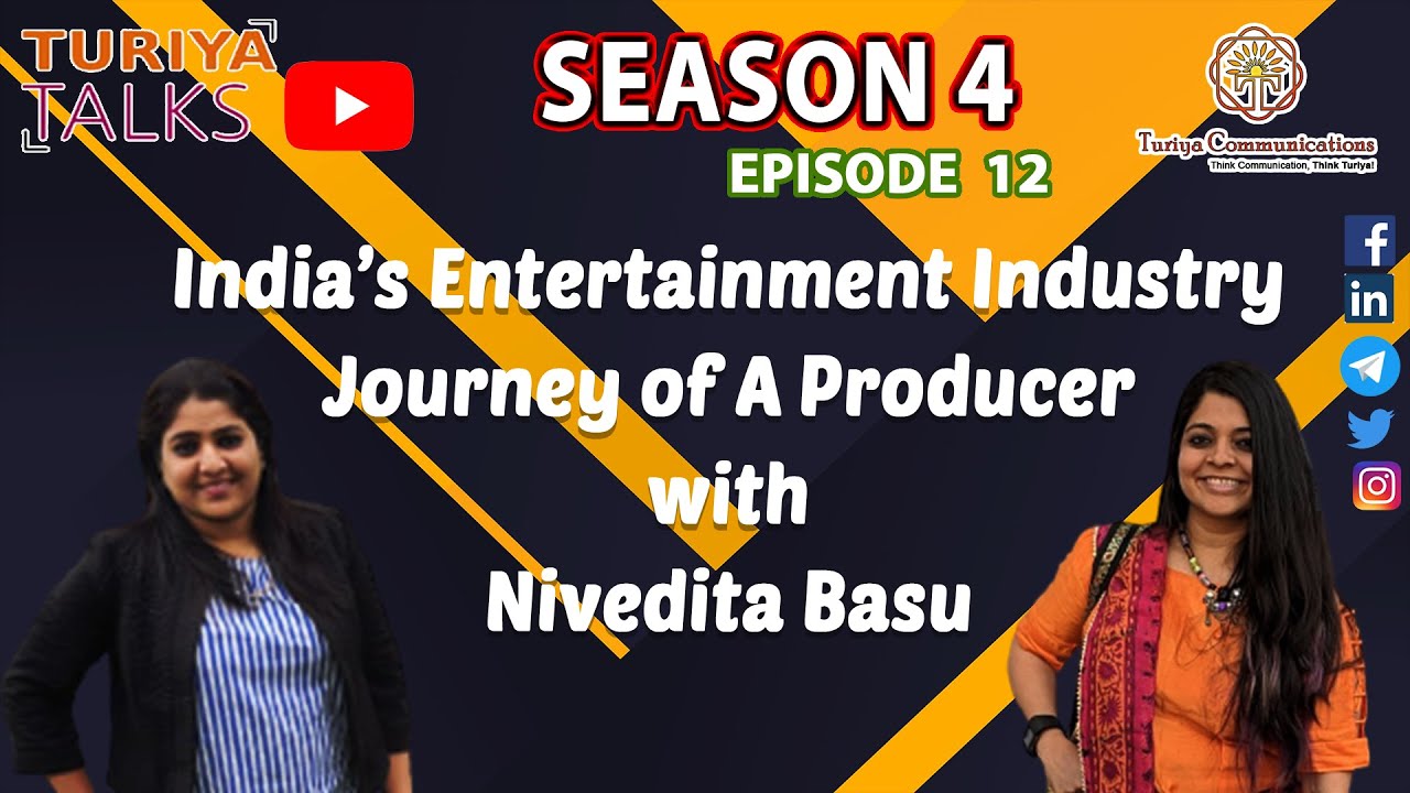 #S4E12 | India’s Entertainment Industry –Journey of A Producer with Nivedita Basu  | Turiya Talks