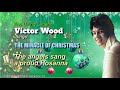 The miracle of christmas  victor wood with lyrics