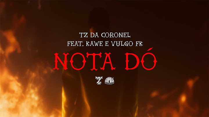 Tz da Coronel - Nota Dó ft. Kawe & Vulgo FK (Prod. Dj DuBom)