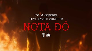 Tz da Coronel - Nota Dó ft. Kawe & Vulgo FK (Prod. Dj DuBom)