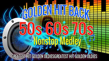 Golden Hitback Nonstop Medley Of The 50's 60's 70's - Greatest Hits Golden Oldies 50's 60's 70's
