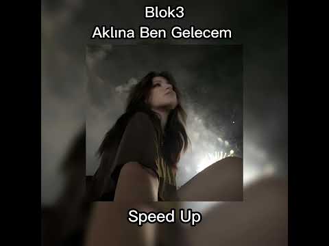 BLOK3 Aklına Ben Gelicem Speed Up