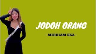 MIRRIAM EKA - JODOH ORANG (Lirik)