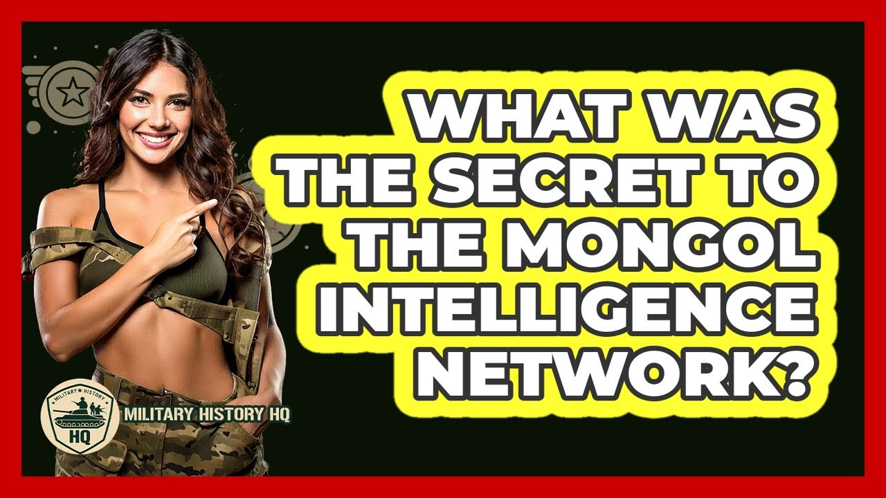 What Was The Secret To The Mongol Intelligence Network? - Military History HQ