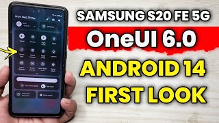 Samsung S20 FE 5G : OneUI 6.0 Android 14 Update Released | First Look | New Features