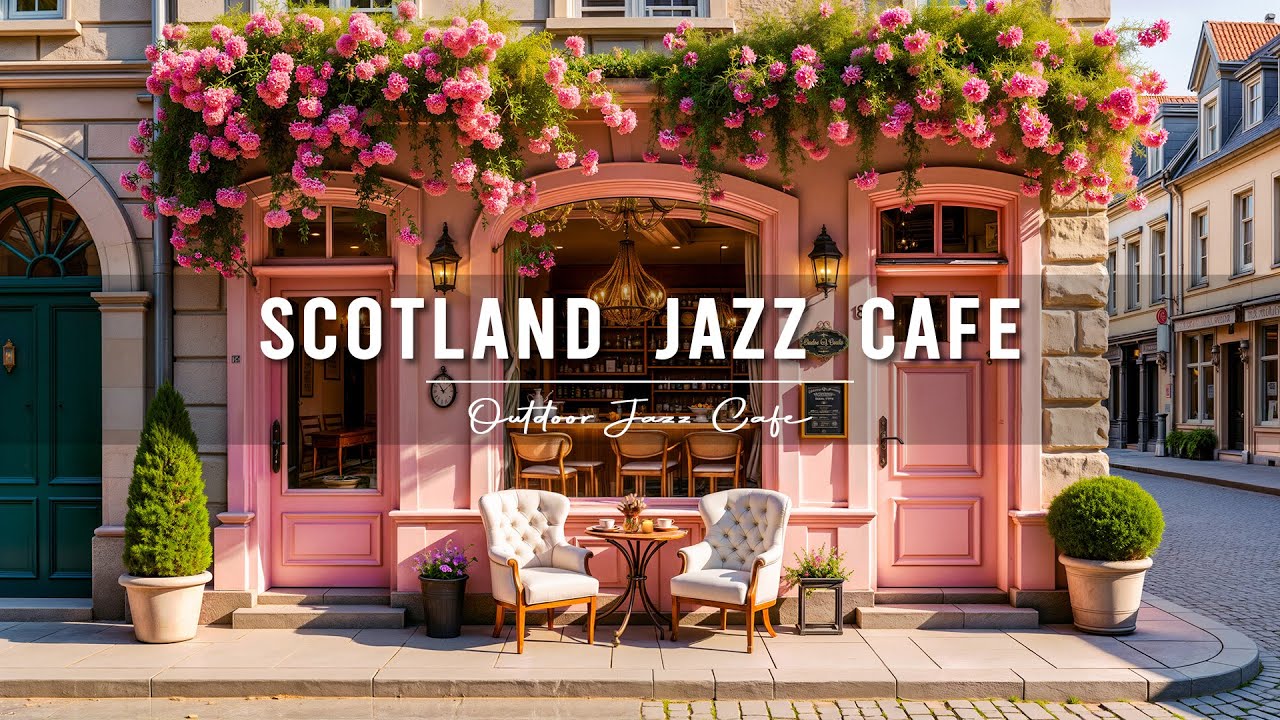 Charming Cafe Corner in Scotland ☕ Relaxing Bossa Nova & Soft Jazz Background Music for Peaceful Day