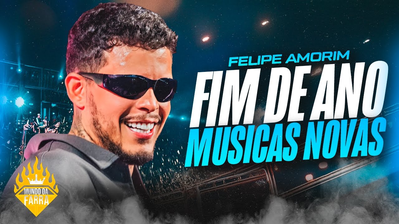 FELIPE AMORIM 2025 - MÚSICAS NOVAS FIM DE ANO - FELIPE AMORIM DEZEMBRO 2025 ATUALIZADO